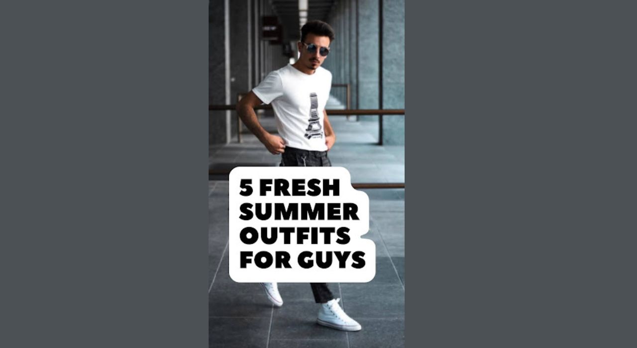5 Fresh Summer outfits For Men