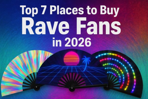 Colorful digital image showing three vibrant rave fans—holographic, retro sunset, and LED light-up—against a neon gradient background with the text ‘Top 7 Places to Buy Rave Fans in 2026’.
