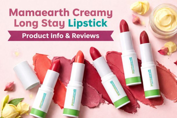 Mamaearth Creamy Matte Long Stay Lipstick product info and reviews showing multiple shades with creamy matte texture